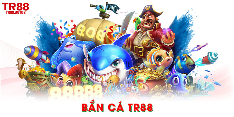 Bắn cá TR88