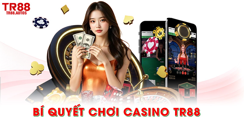 Bí quyết chơi casino TR88