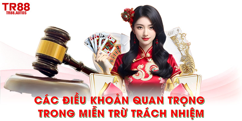 Các điều khoản quan trọng trong miễn trừ trách nhiệm TR88