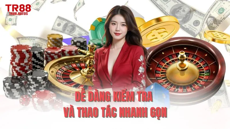 Dễ dàng kiểm tra và thao tác nhanh gọn