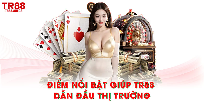 Điểm nổi bật giúp thương hiệu TR88 dẫn đầu thị trường