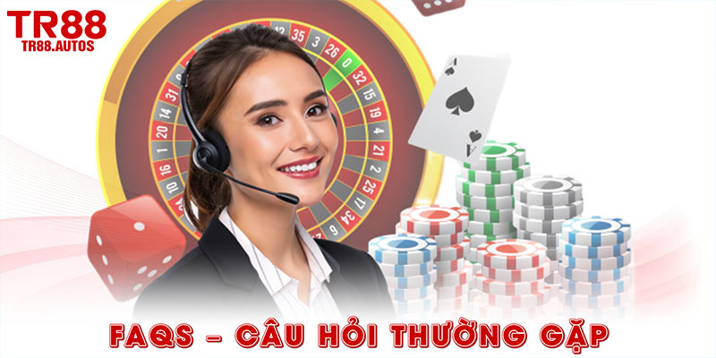 FAQs – Câu hỏi thường gặp