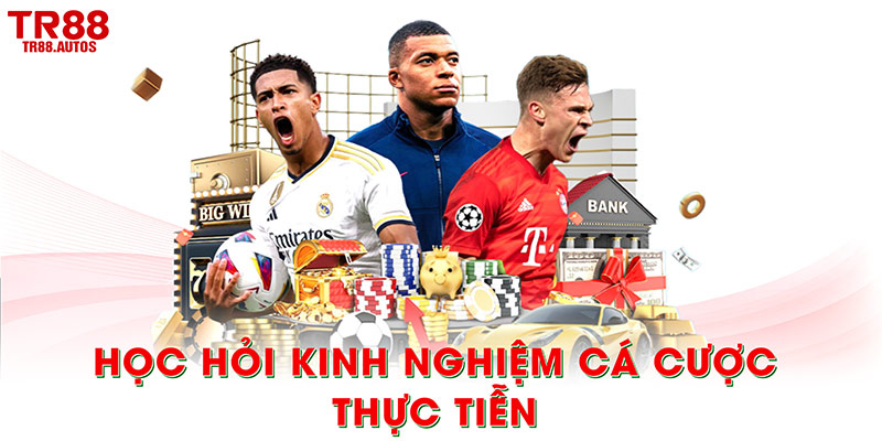 Học hỏi kinh nghiệm cá cược thực tiễn