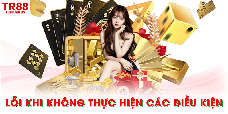 Lỗi khi không thực hiện các điều kiện 