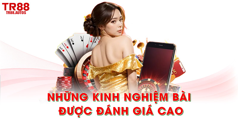 Những kinh nghiệm chơi game bài được đánh giá cao