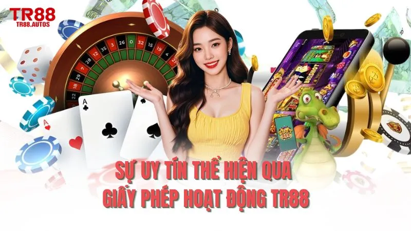 Sự uy tín thể hiện qua giấy phép hoạt động TR88