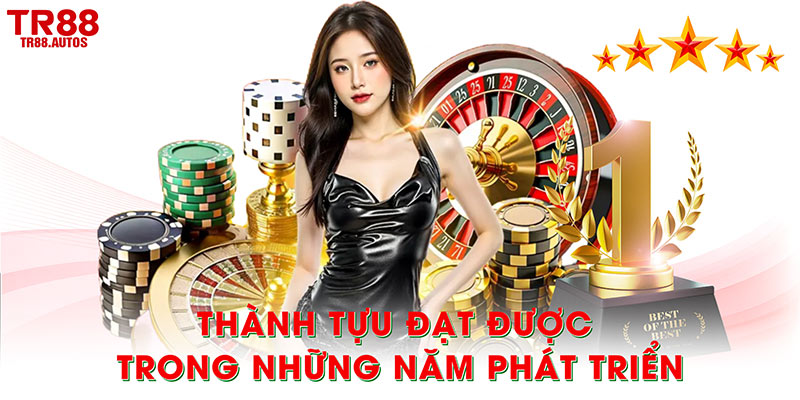 Thành tựu đạt được trong những năm phát triển