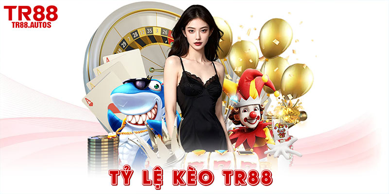 Tỷ lệ kèo TR88