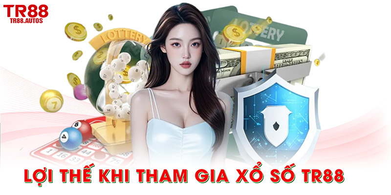 Lợi thế khi tham gia xổ số TR88